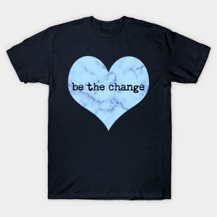 Be The Change blue ocean t-shirt & accessories T-Shirt